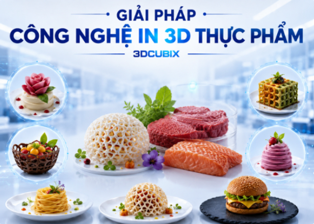 Đơn vị cung cấp giải pháp công nghệ 3D trong thực phẩm uy tín